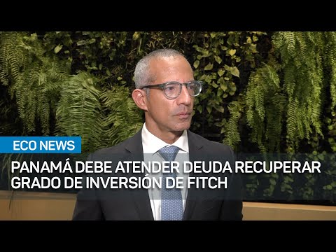 Panamá debe atender deuda pública para recuperar grado de inversión Fitch. | #EcoNews