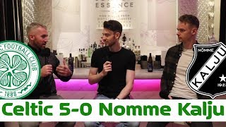 Celtic 5-0 Nomme Kalju | Post Match Pint