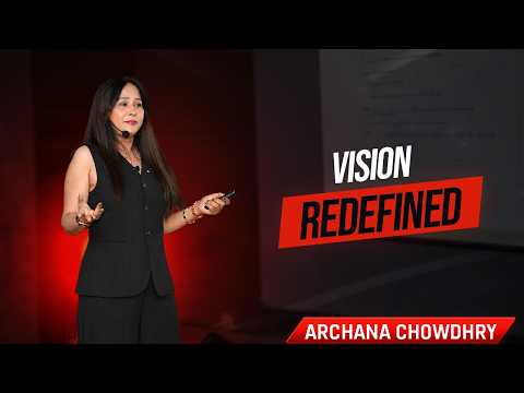 Why vision is more than eyesight | Dr. Archana Chowdhry | TEDxThaltej Youth