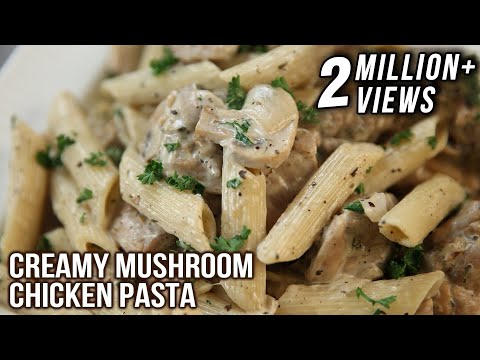 Creamy Mushroom Chicken Pasta | Pasta Recipes | Italian Food | Chicken & Mushroom Pasta by Neelam