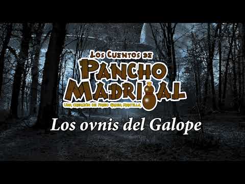 Cuentos de Pancho Madrigal - Los ovnis del Galope - Pedro Moronga