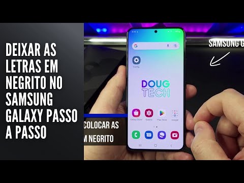 Deixar as Letras em Negrito no Samsung Galaxy Passo a Passo