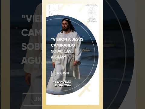 “Vieron a Jesús caminando sobre las aguas.” (san Juan: 6, 16-21)