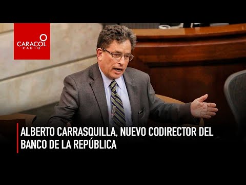 Alberto Carrasquilla, nuevo codirector del Banco de la República | Radio Caracol