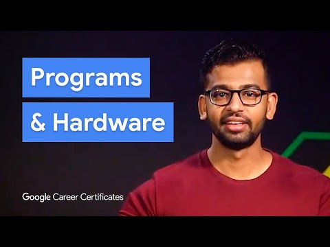 Intro to Computer Programs & Hardware | Google IT Support Certificate