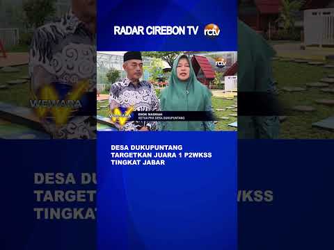 Desa Dukupuntang Targetkan Juara 1 P2WKSS Tingkat Jabar
