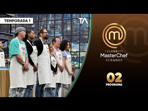 Capítulo 02 / MasterChef Celebrity Ecuador / Primera Tempora