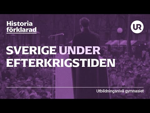 Sverige under efterkrigstiden förklarat | HISTORIA | Gymnasienivå