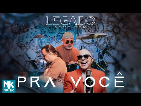 Novo Som - Pra Você (Legado) (Clipe Oficial MK Music)