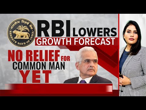 RBI Monetary Policy Report  | RBI Lowers Growth Forecast: No Relief For Common Man Yet