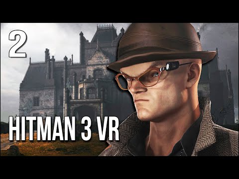 Hitman 3 VR | Part 2 | My Big Brain Solved A Murder Mystery