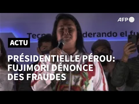Présidentielle au Pérou: Fujimori dénonce des fraudes | AFP