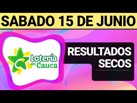 Resultado SECOS Lotería del CAUCA del Sábado 15 de Junio de 2024  SECOS