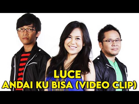 LUCE - Andai Ku Bisa (Video Clip).mp4