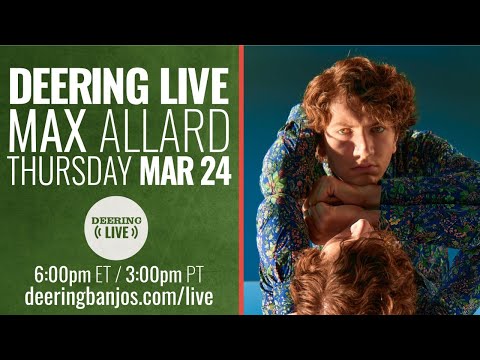 Max Allard | Deering Live - Ep. 64