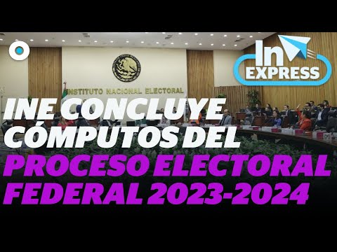 INE concluye cómputos del Proceso Electoral Federal 2024-2024 I Reporte Indigo
