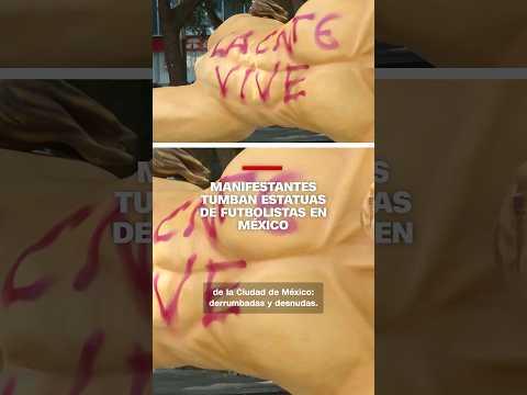 Manifestantes tumban estatuas de futbolistas en México