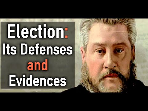 Election: Its Defenses and Evidences - Charles Spurgeon Sermon