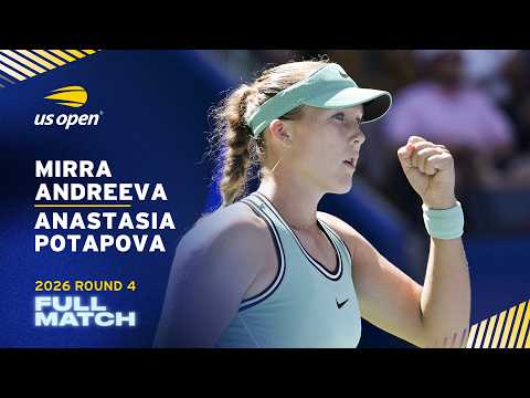 Mirra Andreeva vs. Anastasia Potapova Full Match | 2026 US Open Round 4