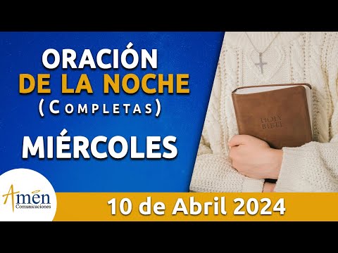 Oración De La Noche Hoy Miércoles 10 Abril 2024 l Padre Carlos Yepes l Completas l Católica l Dios