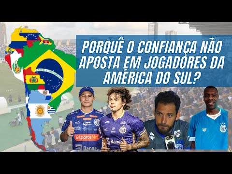 PORQUÊ O CONFIANÇA NÃO APOSTA EM JOGADORES DA AMÉRICA DO SUL?