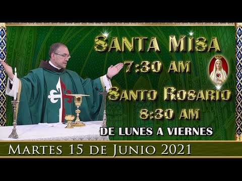 ? Santa Misa y Rosario ?? Martes 15 de Junio 7:30 AM - POR TUS INTENCIONES.