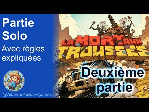 [FR] La Mort aux Trousses (3/3) | Partie Solo 2/2 | Comment jouer ? | Série Héros Solo