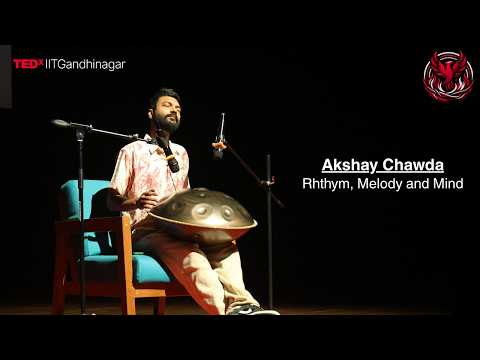 Rhythm, Melody and Mind | Akshay Chawda | TEDxIITGandhinagar