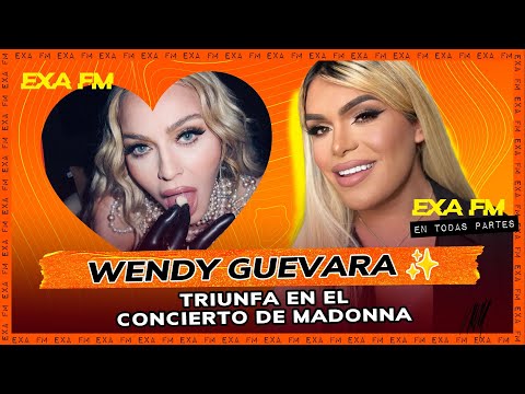 Wendy Guevara  triunfó en el concierto de Madonna
