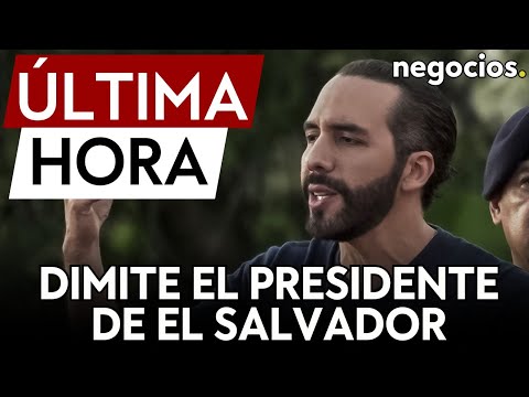 ÚLTIMA HORA | Dimite el presidente de El Salvador, Bukele, para presentarse de nuevo a elecciones