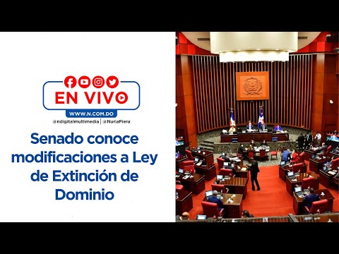 En vivo: Senado conoce modificaciones a Ley de Extinción de Dominio