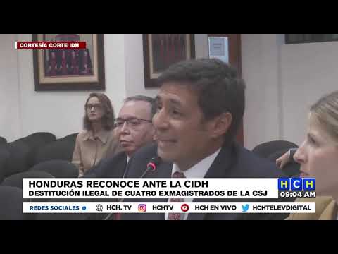 ¡Honduras reconoce ante la CIDH la destitución ilegal de cuatro exmagistrados de la CSJ!