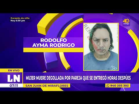 Mujer muere degollada por pareja que se entregó horas después en San Juan de Miraflores