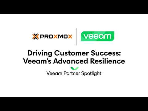 Proxmox | Driving Customer Success: Veeam's Advanced Resilience | Partner Spotlight