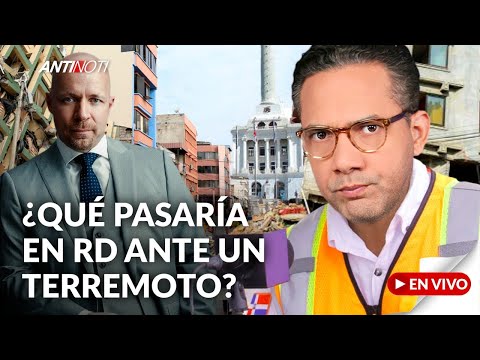 ¿ESTÁ PREPARADA LA REPÚBLICA DOMINICANA PARA UN TERREMOTO? | Antinoti