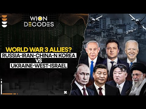 World War 3 alliances are firming up? Russia-Iran-China pitted against Ukraine-Israel? WION Decodes