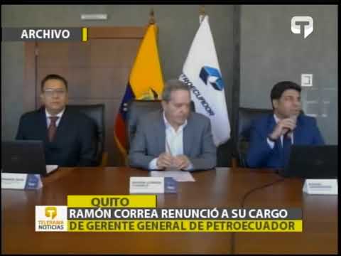 Ramón Correa renuncio a su cargo de Gerente General de petroecuador