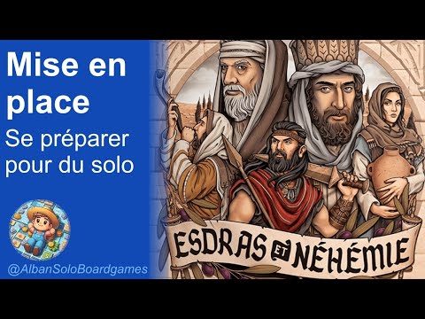 [FR] Esdras et Néhémie (2/3) | Comment le mettre en place pour jouer en solo ?
