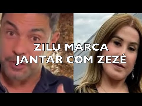 ZILU MARCA JANTAR COM ZEZÉ