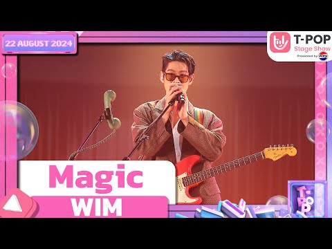 Magic - WIM | 22 ส.ค.67 | T-POP STAGE SHOW  Presented by PEPSI