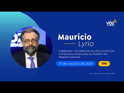 MAURÍCIO LYRIO, MRE: EMBAIXADOR E SECRETÁRIO DE ASSUNTOS ECONÔMICOS E FINANCEIROS DO ITAMARATY