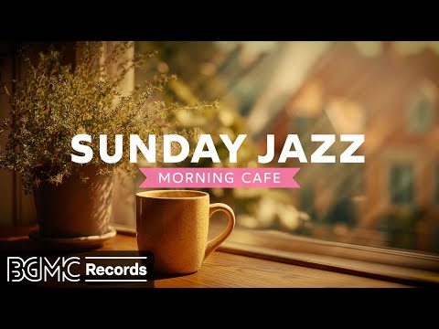 SUNDAY JAZZ: 🌸 Peaceful Soul Refreshment - Gentle Coffee Shop Music for Rest & Reflection