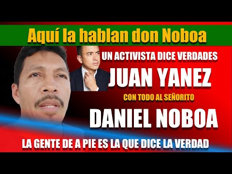Niñería en la Política: Juan Yánez Cuestiona la Candidatura de Daniel Noboa