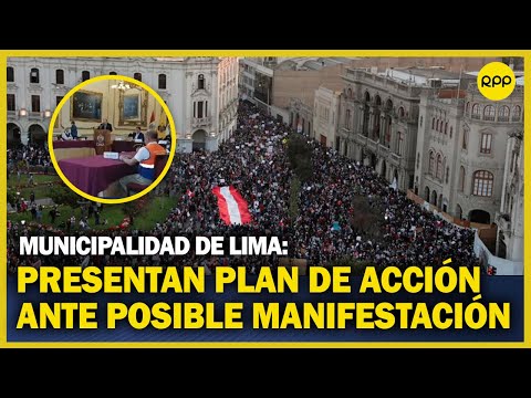 Municipalidad de Lima presenta plan de seguridad ante posibles manifestaciones