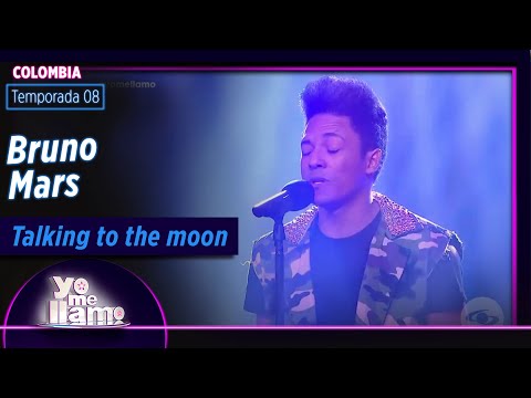 Imitador de Bruno Mars  Talking to the moon | Temp. 08 | YO ME LLAMO