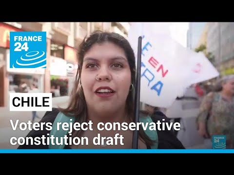Chilean voters reject conservative constitution threatening women and workers' rights • FRANCE 24