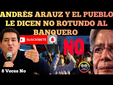 ANDRÉS ARAUZ Y EL PUEBLO LE DICEN UN NO ROTUNDO AL BANQUERO LASSO EN CONSULTA POPULAR NOTICIAS RFE