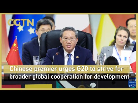 Chinese premier urges G20 to strive for broader global cooperation for developmentVideo