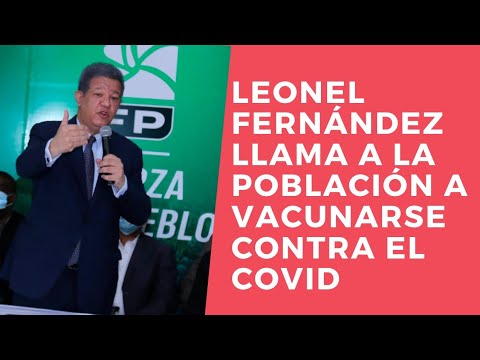 Leonel Fernández llama a dominicanos a vacunarse contra el COVID