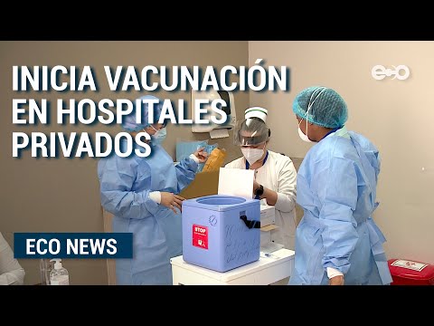 Inicia jornada de vacunación contra el covid-19 en hospitales privados  | ECO News